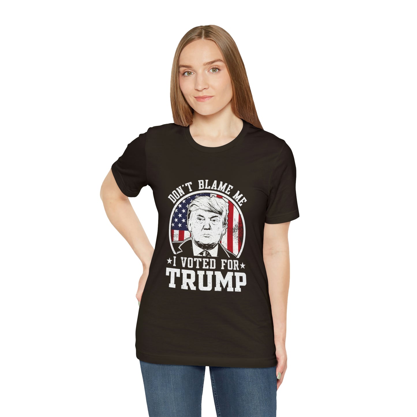 Don't blame me I voted for Trump Short Sleeve Tee for men or women