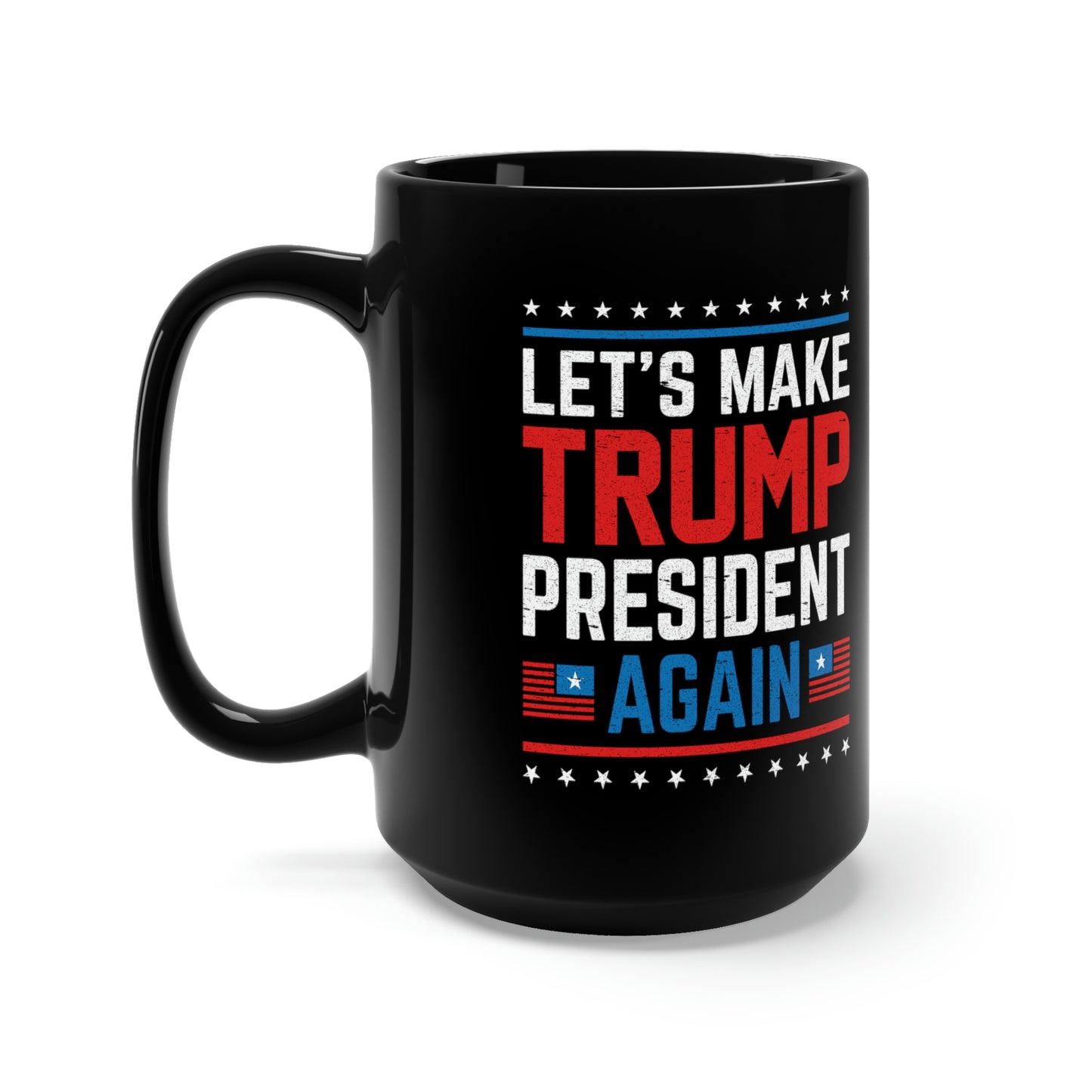 Trump for President Black Mug 15oz