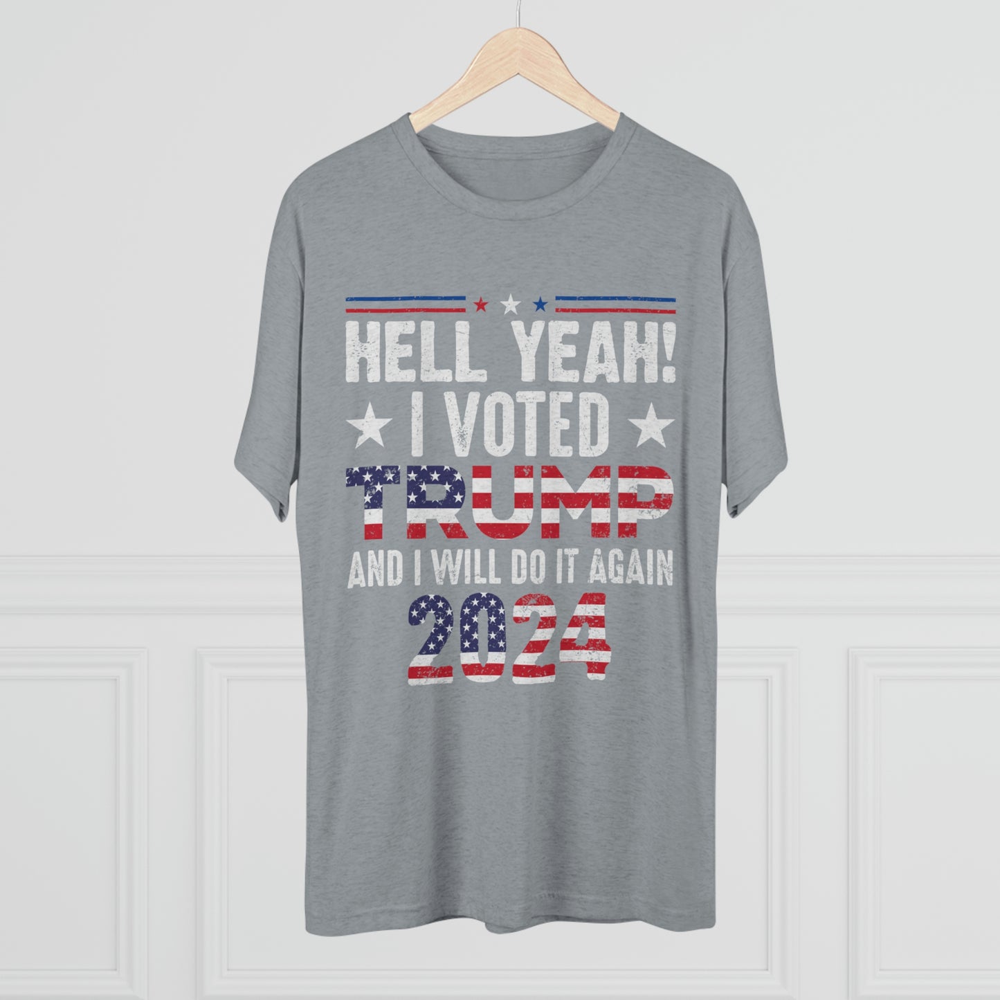 "I voted Trump and I will again!"  Unisex High quality Tri-Blend Crew Tee