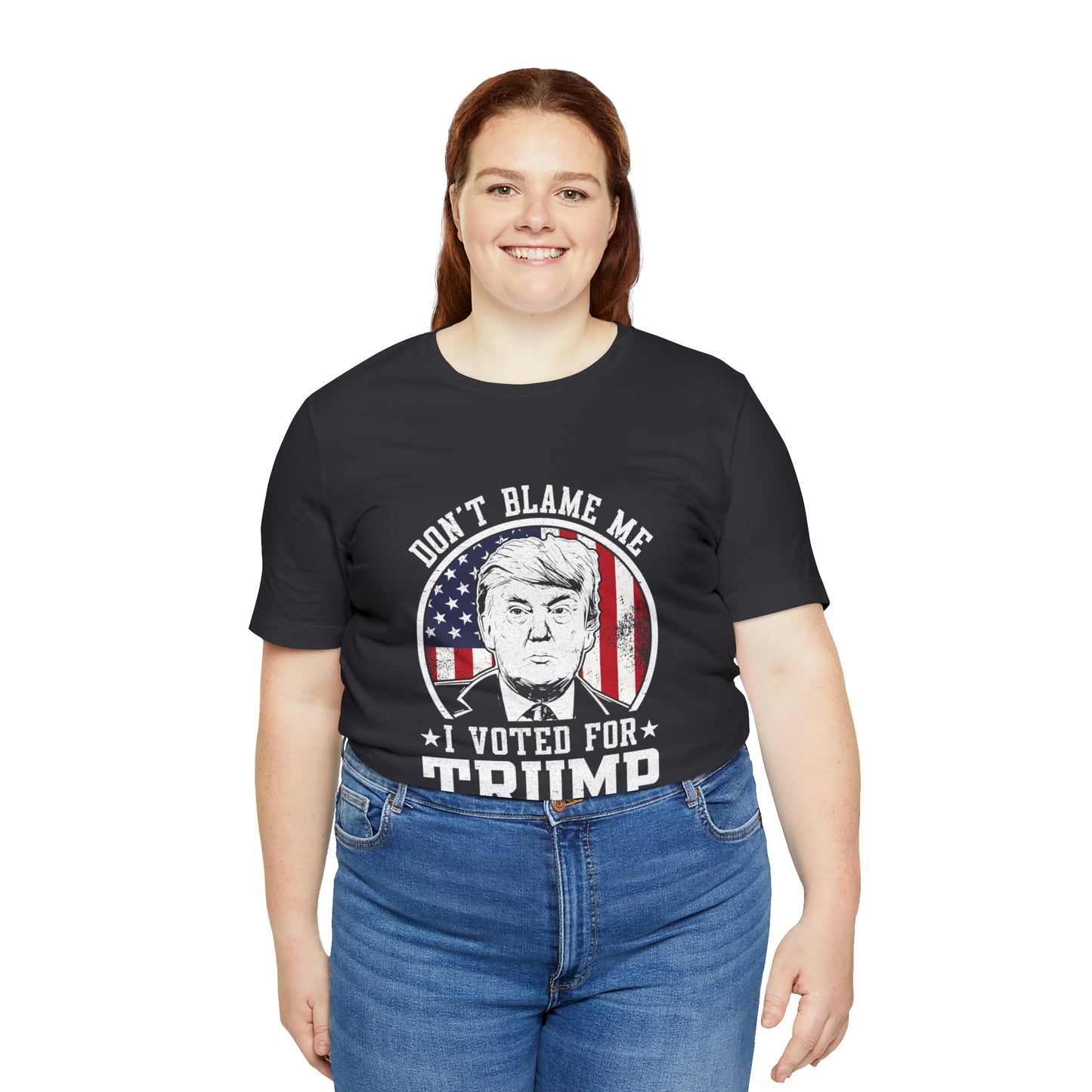 Don't blame me I voted for Trump Short Sleeve Tee for men or women