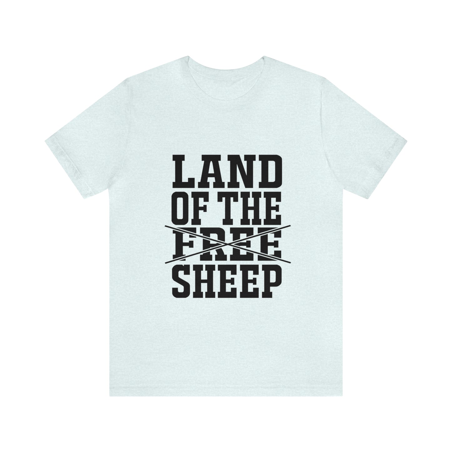 Land of the free (sheep!) funny political tshirt